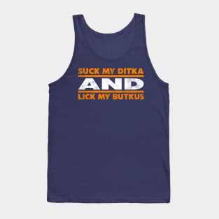 Suck My Ditka and Lick My Butkus Tank Top